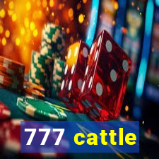 777 cattle